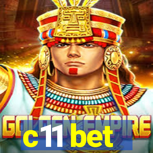 c11 bet